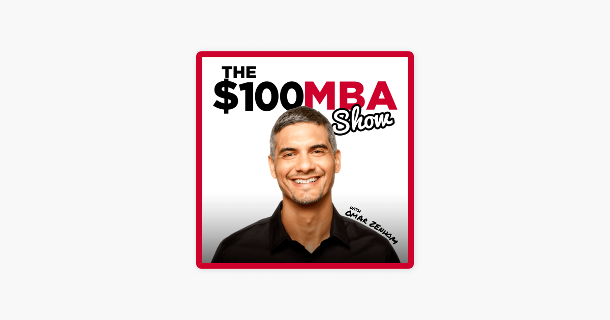 The $100 MBA with Omar Zenhom