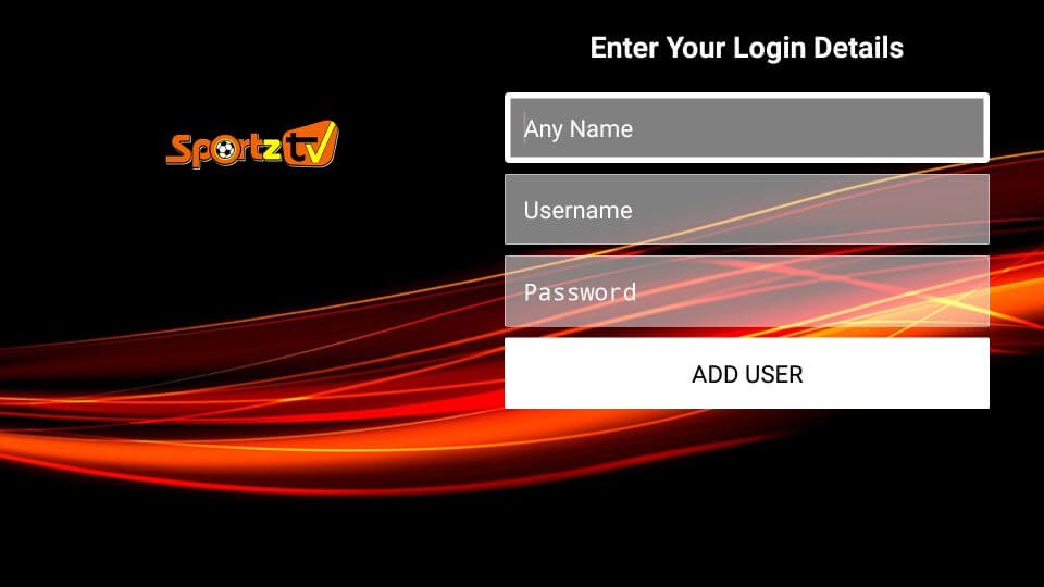Enter your Sportz TV user name, password and then tap ADD USER