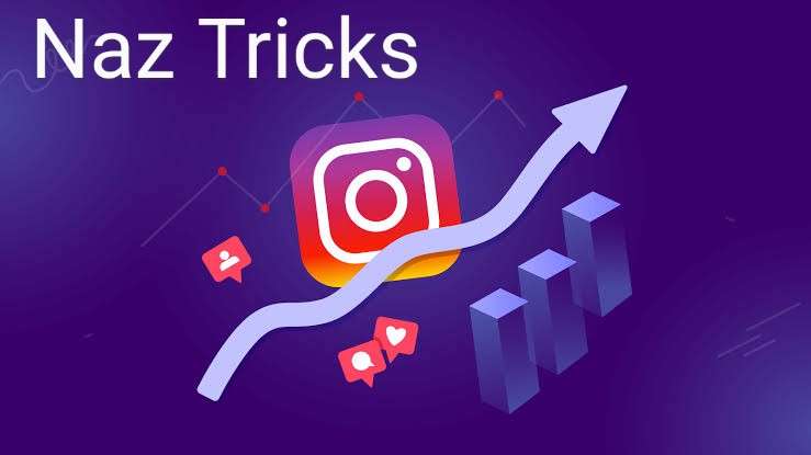 What is Naz Tricks? How to Work Increase Instagram Followers?